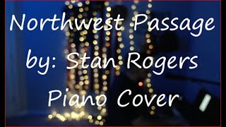 quotNorthwest Passagequot  Stan Rogers  Piano Cover [upl. by Chic643]