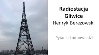 Radiostacja Gliwice  pytania i odpowiedzi do Autora Henryk Berezowski [upl. by Aihsele]