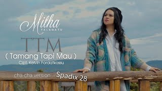 TAMANG TAPI MAU TTM REMIX  MITHA TALAHATU  SPADIX 28 CHACHA VERSION DISCO TANAH [upl. by Kcirdnekal]