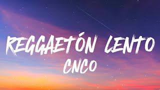 CNCO  Reggaeton Lento 𝐁𝐚𝐢𝐥𝐞𝐦𝐨𝐬 𝐋𝐞𝐭𝐫𝐚𝐋𝐲𝐫𝐢𝐜𝐬 [upl. by Amej]