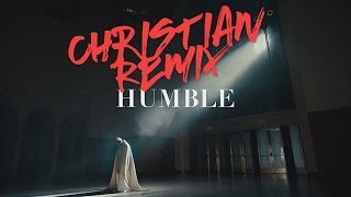 Kendrick Lamar  HUMBLE  Christian Remix by JustPierre [upl. by Denna]