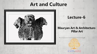 Art amp Culture  Mauryan Art amp Architecture Pillar Art [upl. by Masera]