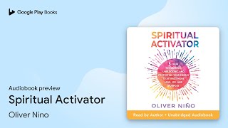 Spiritual Activator by Oliver Nino · Audiobook preview [upl. by Annair752]