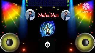 Nishu Bhai dj song ❤️❤️ [upl. by Neeli367]