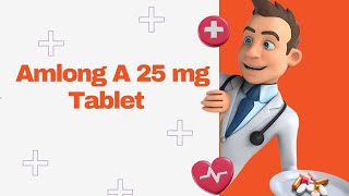 Amlong A 25 mg Tablet [upl. by Atiuqet492]