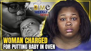 Crime Weekly News Woman Puts Baby In Oven [upl. by Geraint41]