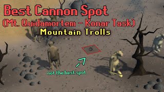 OSRS Cannon Spot  Mountain Trolls On Konar Task MT Quidamortem [upl. by Ysdnyl]