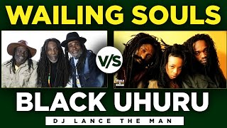 BEST OF WAILING SOULS amp BLACK UHURU MIX  REGGAE MIX 2021  FOUNDATION ROOTS MIX  DJ LANCE THE MAN [upl. by Damien]