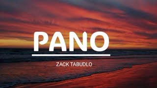 PANO  LYRICS BY ZACK TABUDLO [upl. by Neuburger]