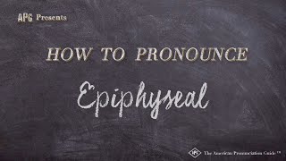 How to Pronounce Epiphyseal Real Life Examples [upl. by Adlesirc]