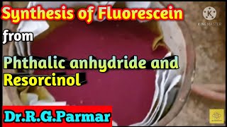 Synthesis of Fluorescein from Phthalic anhydride and Resorcinol [upl. by Conger]