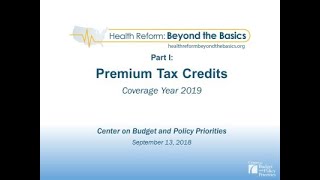 CBPP Webinar OE6 The Premium Tax Credit [upl. by Cornelia]