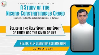 A Study of the Nicene  Constatinople Creed  Day 7  22072024  Rev Dr Alex Sebastian Kollamkalam [upl. by Linehan]