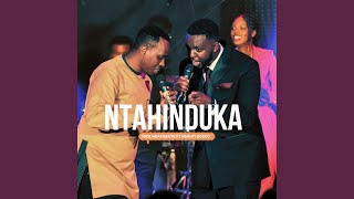 NTAHINDUKA feat Bosco nshuti [upl. by Hadsall]