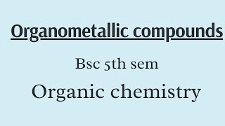 organometallic compounds  Grignard reagent  organo zinc compound [upl. by Aicram]