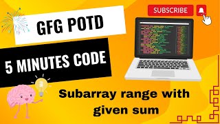 Subarray range with given sum  GFG POTD  5 Minutes Code  GeeksForGeeks  DSA [upl. by Islehc513]