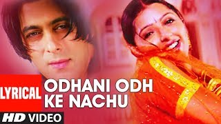 Odhani Odh Ke Nachu Lyrical Video Song  Tere Naam  Udit N Alka Y  Sameer Salman KhanBhoomika C [upl. by Netsrejk141]