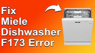 How To Fix Miele Dishwasher F173 Error What The Error Code Means Causes And How To Resolve [upl. by Anehsak]