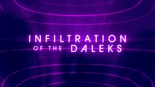 Infiltration of the Daleks  Full Version [upl. by Duane]