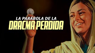 LA PARÁBOLA DE LA MONEDA DRACMA PERDIDA DESCUBRE LA SIGNIFICACIÓN DE LA PARÁBOLA [upl. by Flint]