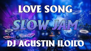 DJ AGUSTIN ILOILO MIX CLUB  SLOWJAM x LOVE SONG REMIX [upl. by Joel]