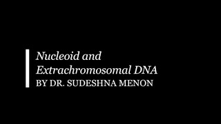 Nucleoid and Extrachromosomal DNA [upl. by Arhas866]