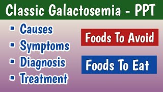 Classic Galactosemia PPT Causes Symptoms Complications Diagnosis Treatment  Foods To Avoid [upl. by Nahama]