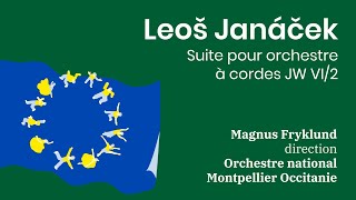 Janáček  Suite pour orchestre à cordes JW VI2  Magnus Fryklund Orchestre national Montpellier [upl. by Johnathan]