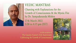 VEDIC MANTRAS amp CHANTING with explanations by Dr Sampadananda Mishra [upl. by Sidney708]