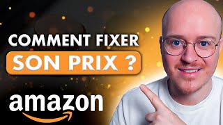 Comment FIXER SON PRIX DE VENTE sur AMAZON [upl. by Gnihc]