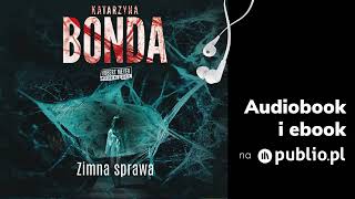 Zimna sprawa Katarzyna Bonda Audiobook PL [upl. by Nirot236]