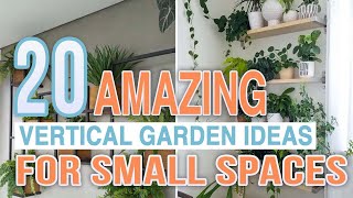 20 Amazing Vertical Garden Ideas For Small Spaces [upl. by Wootan]