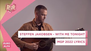 STEFFEN JAKOBSEN  WITH ME TONIGHT  MGP 2022 DELFINALE 2 LYRICS [upl. by Eralcyram]