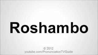 How to pronounce Roshambo [upl. by Bickart]