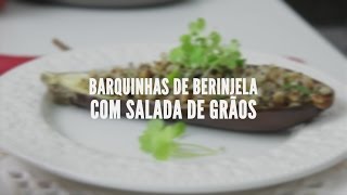 Barquinhas de berinjela  Receitas Saudáveis  Lucilia Diniz [upl. by Aikehs]