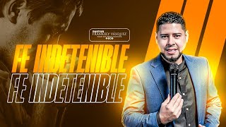 Una Fe Indetenible  Pastor Frankely Vásquez [upl. by Noet]