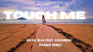 Rui Da Silva  Touch Me Trance Remix [upl. by Lonergan133]