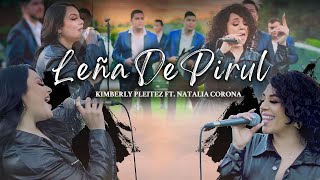 Leña De Pirul Kimberly Pleitez Ft Natalia Corona En Vivo [upl. by Elberta71]