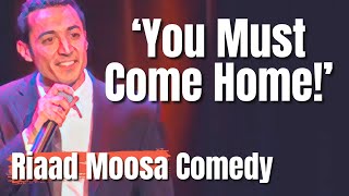 ‘You Must Come home’  Riaad Moosa  Standup Comedy [upl. by Aya]