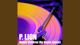 Happy Children No Hopes Extended Remix [upl. by Aivle375]