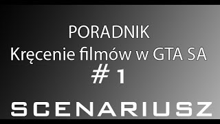 Poradnik  Kręcenie filmów w GTA SA  Scenariusz 1 [upl. by Niamert18]