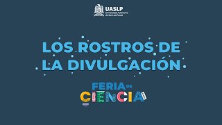 quotLos rostros de la Divulgaciónquot UASLP con Laura de la Ciencia [upl. by Little]