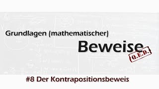 Beweisen leicht erklärt  8 Der Kontrapositionsbeweis [upl. by Reiko]