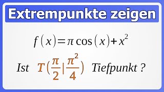 Extrempunkte bzw Extremstellen ZEIGEN Hoch oder Tiefpunkte nachweisen [upl. by Derian]