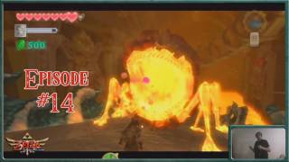 Legend of Zelda Skyward Sword quotLive Actionquot Lets Play  Skyward Sword  Pyroclastic Fiend Scaldera  Episode 14 [upl. by Gilburt254]