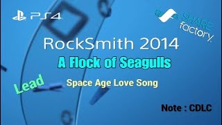 RockSmith 2014  CDLC  A Flock Of Seagulls  Space Age Love Song [upl. by Boni]