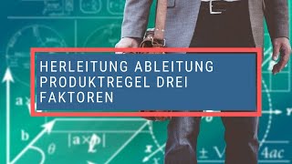 Herleitung Ableitung Produktregel drei Faktoren [upl. by Lacie]