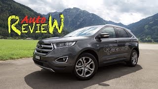 2017 Ford Edge 20 TDCi BiTurbo Diesel Titanium 4WD  AutoReview  Schweiz Episode 34 DE [upl. by Trill]