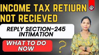 How to get Income Tax Refund in case adjusted with demand reply Section 245 Intimation [upl. by Nitnelav494]