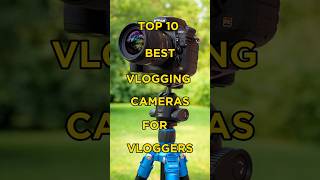 Top 10 best vlogging Cameras for Vloggers🔥shortsfeed top10 facts camera shorts viralshorts [upl. by Dajma165]